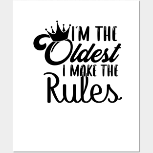 I'm The Oldest Sister I Make The Rules Posters and Art